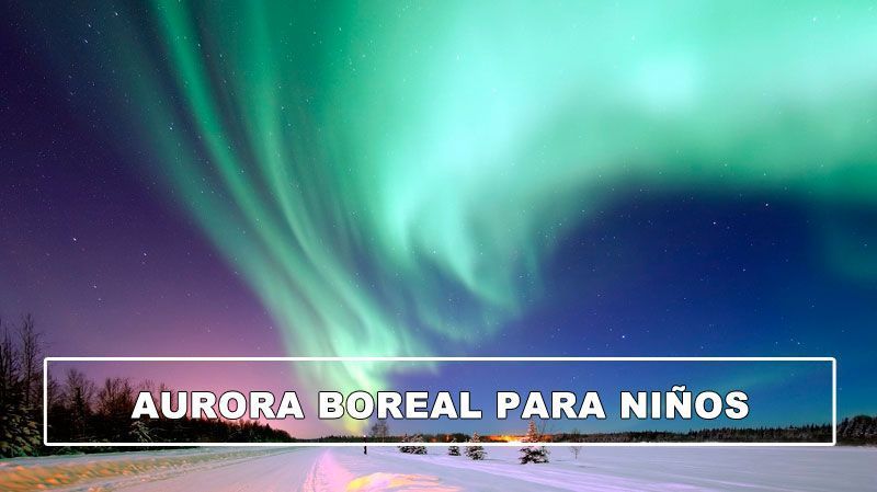 explicación aurora boreal para niños